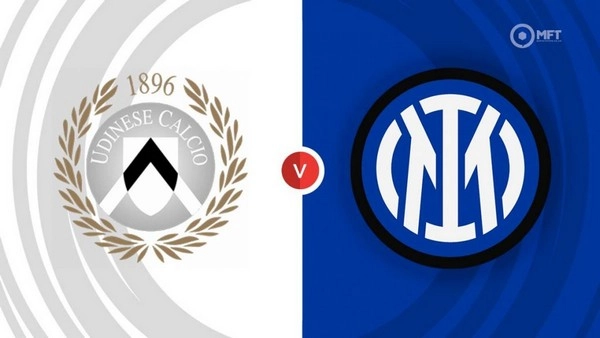 កំណត់អត្តសញ្ញាណ Udinese vs Inter Milan 20h00 ថ្ងៃទី 28 ខែកញ្ញា Serie A